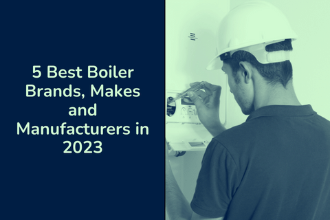 5 Best Boiler Brands, Makes, and Manufacturers in 2025