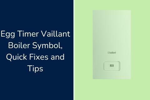 Egg Timer Vaillant Boiler Symbol, Quick Fixes and Tips