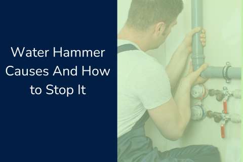Water Hammer Causes And How to Stop It