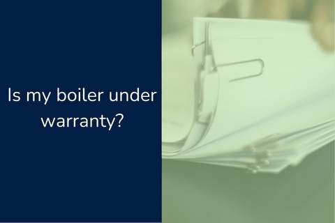Is My Boiler Under Warranty?