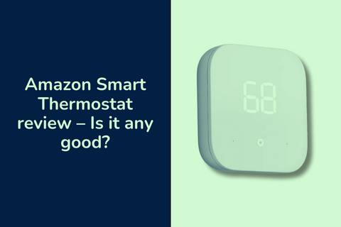 Amazon Smart Thermostat review – Is it any good?