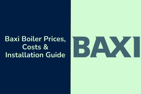 Baxi Boiler Prices, Costs & Installation Guide