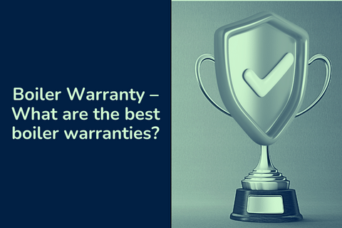 Boiler Warranty – What are the best boiler warranties?