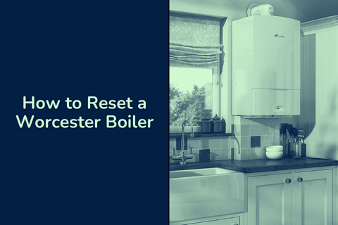 How to Reset a Worcester Boiler