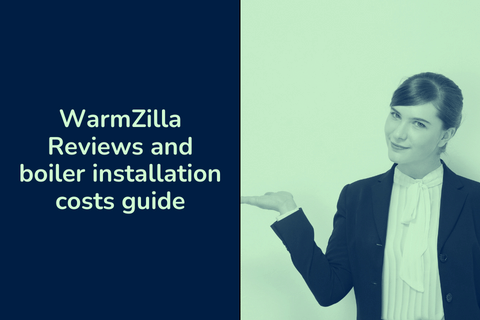 WarmZilla Reviews and boiler installation costs guide